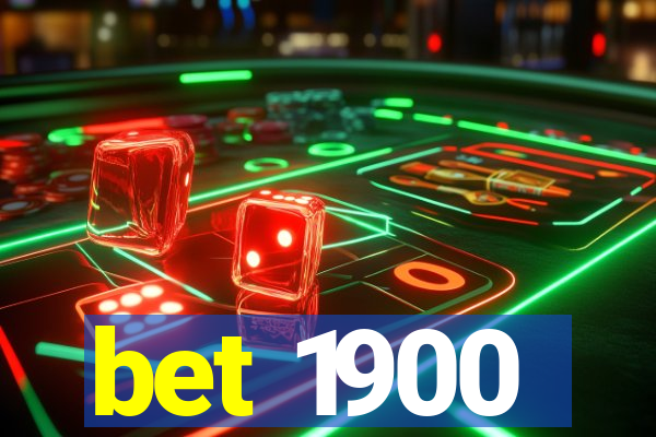 bet 1900